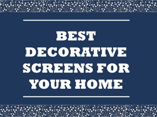 Best Decorative Screens For Your Home