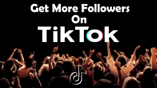 Get Appreciation from Countless People on TikTok