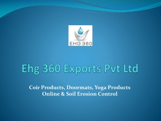 Coir Products & Doormats Manufacturer - Ehg 360 Exports