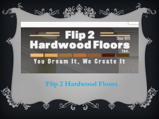 Flip 2 Hardwood Floors