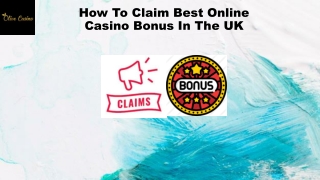 How To Claim Best Online Casino Bonus In The UK