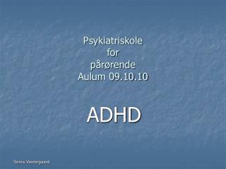 Psykiatriskole for pårørende Aulum 09.10.10