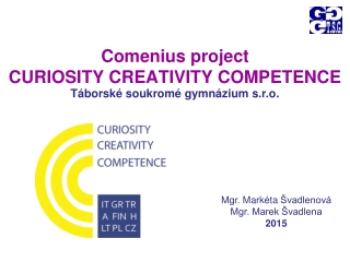 Comenius project CURIOSITY CREATIVITY COMPETENCE