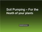 Soil Pumping – For the Heath of your plants