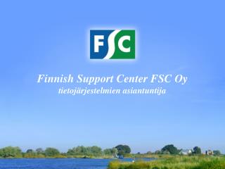 Finnish Support Center FSC Oy tietojärjestelmien asiantuntija