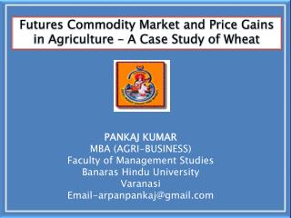 Futures Commodity Market and Price Gains in Agriculture – A Case Study of Wheat