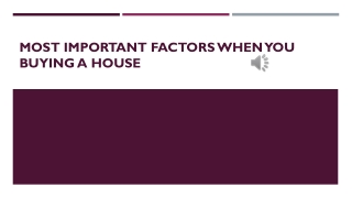 Most Important Factors when you buying a house