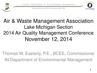 Thomas W. Easterly, P.E., BCEE, Commissioner IN Department of Environmental Management