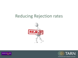 Reducing Rejection rates