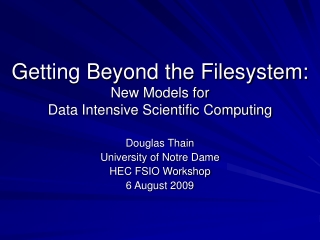 Getting Beyond the Filesystem: New Models for Data Intensive Scientific Computing