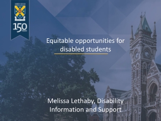 Equitable opportunities for disabled students Melissa Lethaby, Disability Information and Support