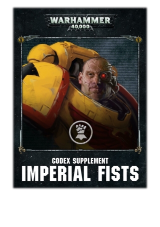 [PDF] Free Download Codex supplement: Imperial Fists Enhanced Edition By Games Workshop