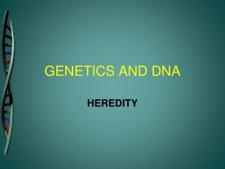 GENETICS AND DNA