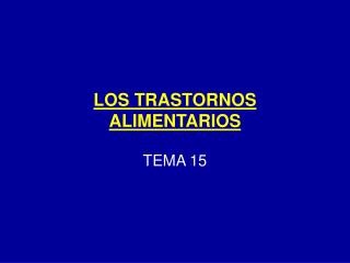 LOS TRASTORNOS ALIMENTARIOS