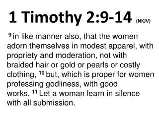 1 Timothy 2:9-14 (NKJV)