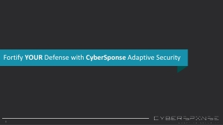 Fortify YOUR Defense with CyberSponse Adaptive Security