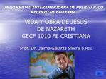 VIDA Y OBRA DE JESUS DE NAZARETH GECF 1010 FE CRISTIANA