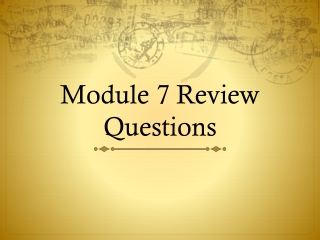 Module 7 Review Questions