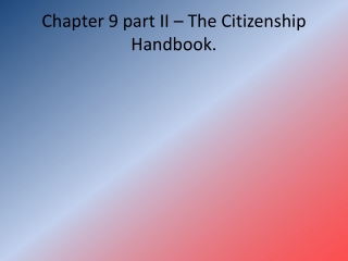 Chapter 9 part II – The Citizenship Handbook.