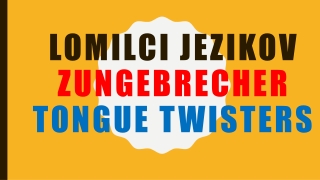 Lomilci jezikov zungebrecher tongue twisters