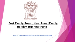 Best Family Resort Near Pune|Family Holiday Trip near Pune