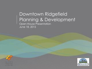 Downtown Ridgefield Planning &amp; Development Open House Presentation June 18, 2015
