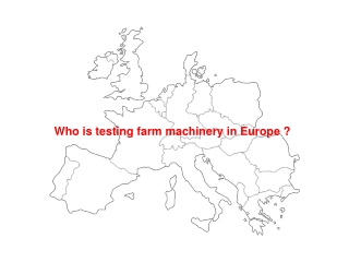 Who is testing farm machinery in Europe ?