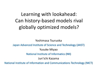 Learning with l ookahead : Can history-based models rival globally optimized models?