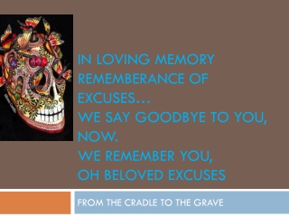 FROM THE CRADLE TO THE GRAVE