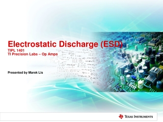 Electrostatic Discharge (ESD) TIPL 1401 TI Precision Labs – Op Amps