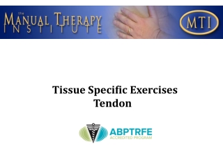 Tissue Specific Exercises 					Tendon