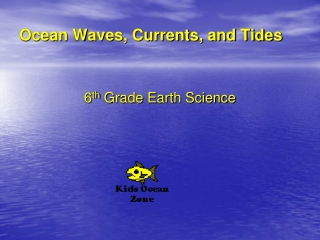 Ocean Waves, Currents, and Tides