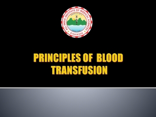 PRINCIPLES OF BLOOD TRANSFUSION