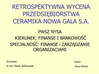 RETROSPEKTYWNA WYCENA PRZEDSIĘBIORSTWA CERAMIKA NOWA GALA S.A.