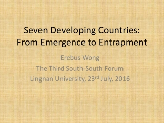 Seven Developing Countries: From Emergence to Entrapment