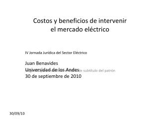 Costos y beneficios de intervenir el mercado eléctrico