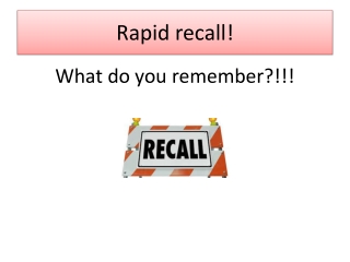 Rapid recall!