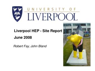 Liverpool HEP - Site Report June 2008