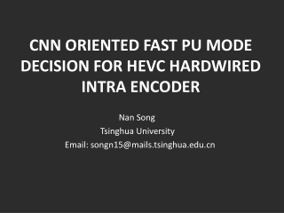CNN ORIENTED FAST PU MODE DECISION FOR HEVC HARDWIRED INTRA ENCODER