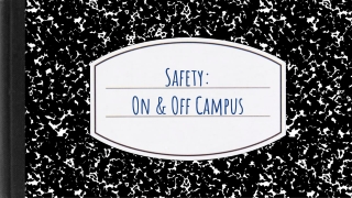 Safety: On &amp; Off Campus