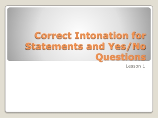 Correct Intonation for Statements and Yes/No Questions