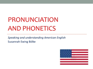 Pronunciation and Phonetics