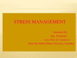 STRESS MANAGEMENT Submitted By: