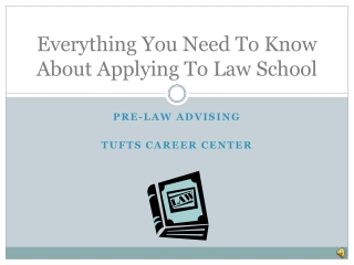 Everything You Need To Know About Applying To Law School