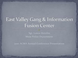 East Valley Gang &amp; Information Fusion Center
