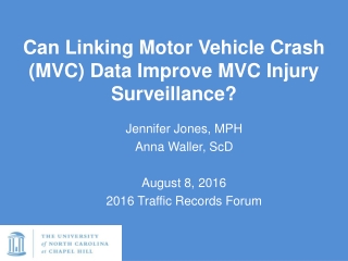 Can Linking Motor Vehicle Crash (MVC) Data Improve MVC Injury Surveillance ?