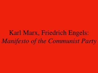 Karl Marx, Friedrich Engels: Manifesto of the Communist Party