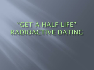 “GET A Half-Life” Radioactive Dating