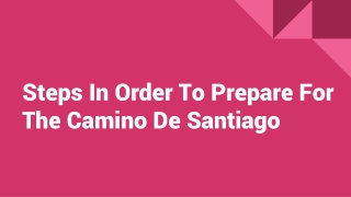 Steps In Order To Prepare For The Camino De Santiago