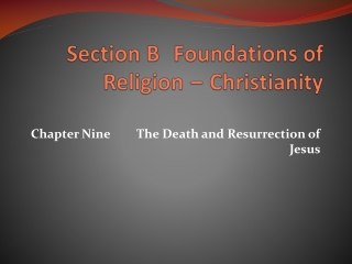 Section B	Foundations of Religion – Christianity